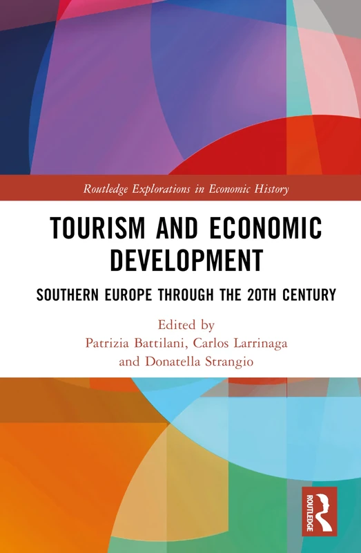 Tourism and Economic Development: Southern Europe through the 20th Century (Routledge Explorations in Economic History)
