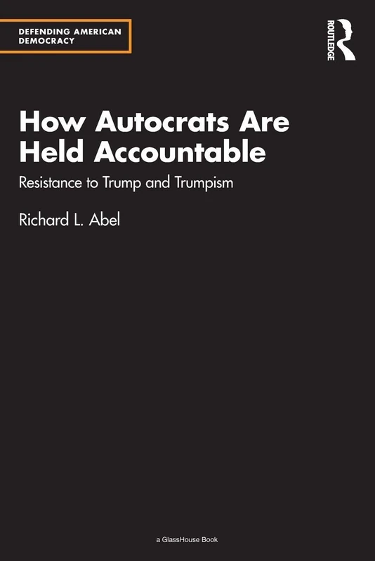 How Autocrats Are Held Accountable: Resistance to Trump and Trumpism (Defending American Democracy)