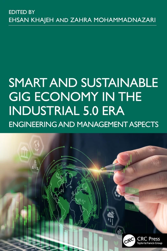 Smart and Sustainable Gig Economy in the Industrial 5.0 Era: Engineering and Management Aspects (Smart and Sustainable Operations and Supply Chain Management)
