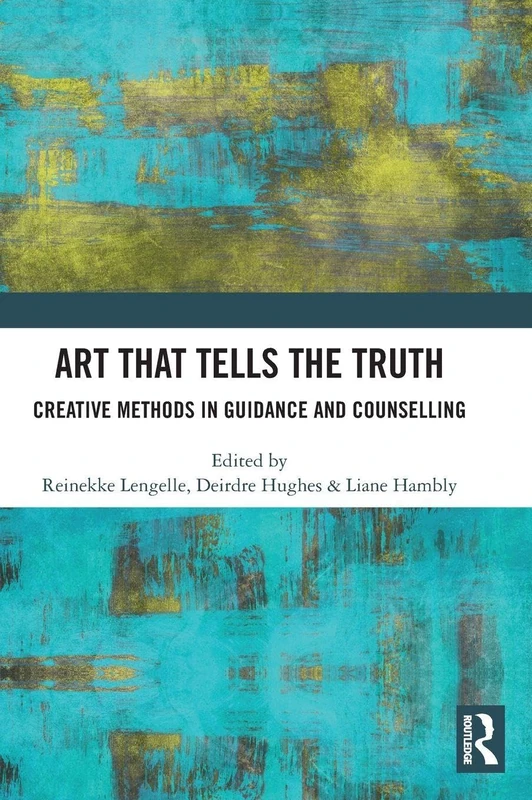 Routledge Art that Tells the Truth - Creative Methods Book