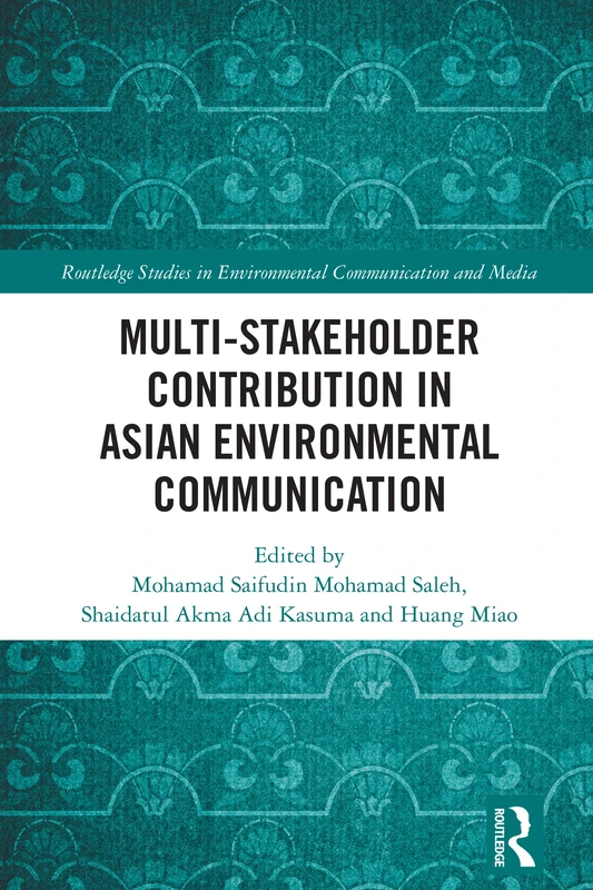 Routledge Multi-Stakeholder Contribution in Asian Environmental Communication