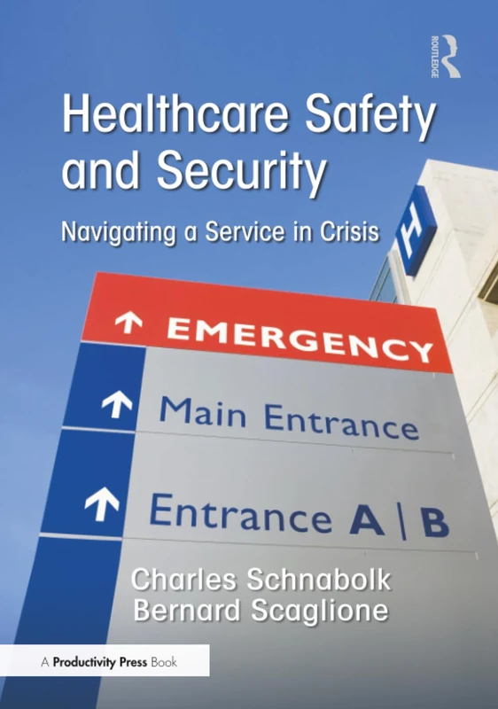 Healthcare Safety and Security: Navigating a Service in Crisis