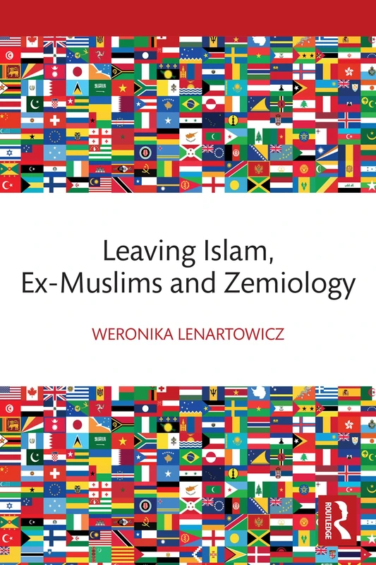 Routledge - Leaving Islam, Ex-Muslims and Zemiology Book