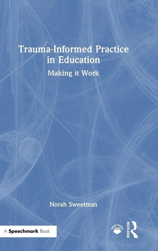 Routledge Trauma-Informed Practice in Education Book