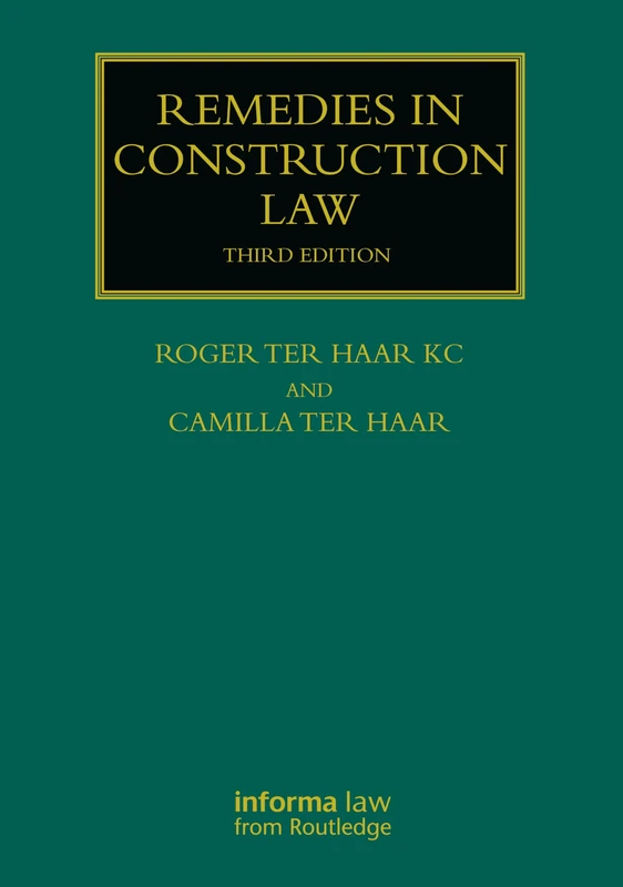 Remedies in Construction Law (Construction Practice Series)
