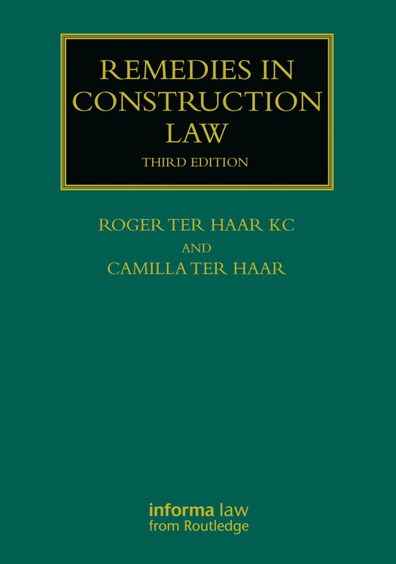 Remedies in Construction Law (Construction Practice Series)