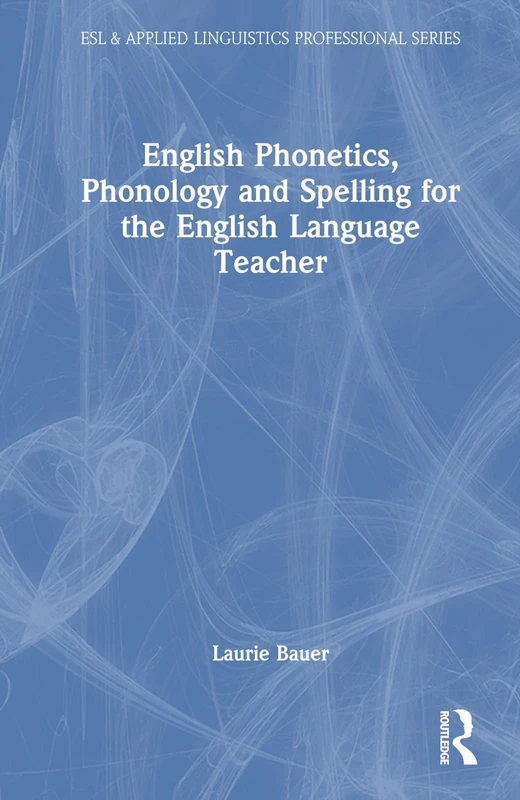 Routledge English Phonetics, Phonology and Spelling Book