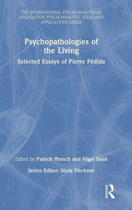 Routledge - Psychopathologies of the Living by Pierre Fedida