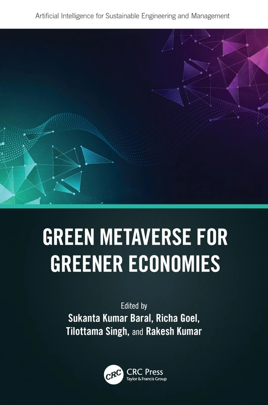 Green Metaverse for Greener Economies (Artificial Intelligence for Sustainable Engineering and Management)