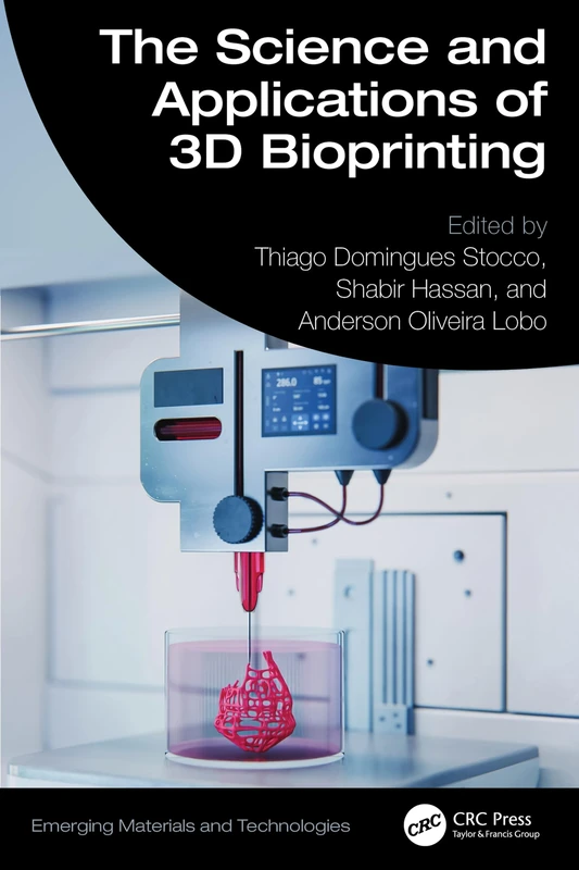 CRC Press - The Science and Applications of 3D Bioprinting