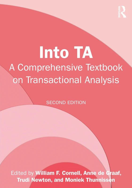 Into TA: A Comprehensive Textbook on Transactional Analysis