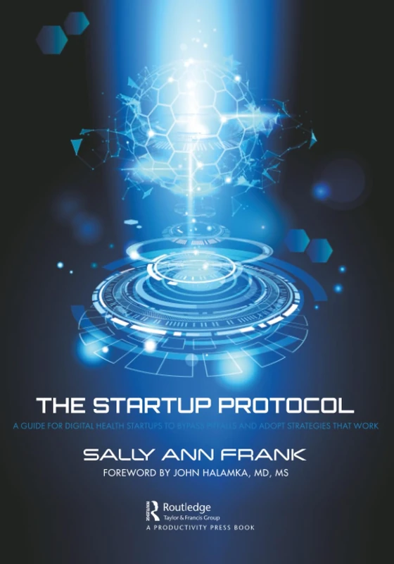 The Startup Protocol: A Guide for Digital Health Startups to Bypass Pitfalls and Adopt Strategies That Work