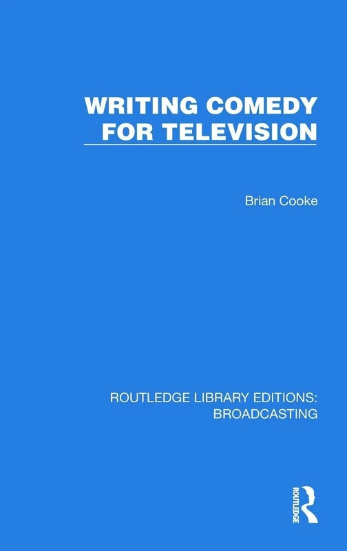 Writing Comedy for Television (Routledge Library Editions: Broadcasting)