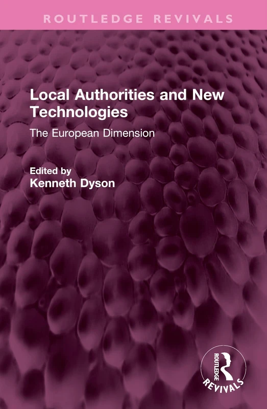 Local Authorities and New Technologies: The European Dimension (Routledge Revivals)