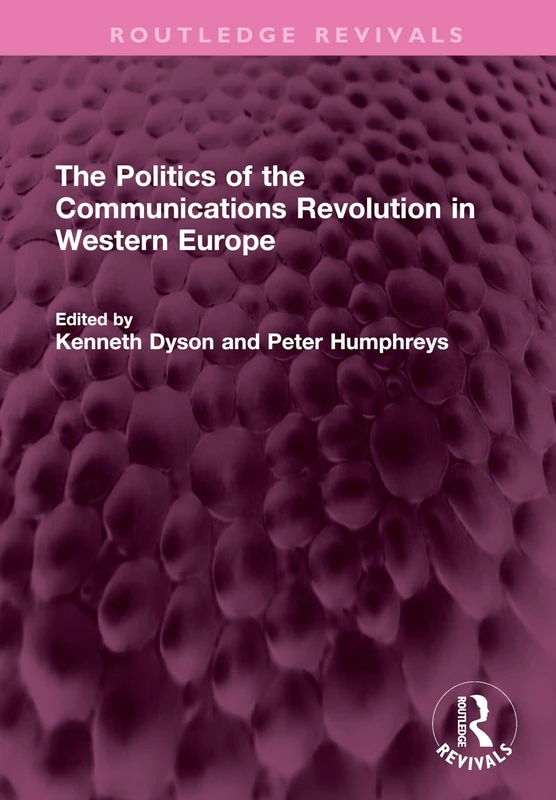 The Politics of the Communications Revolution in Western Europe (Routledge Revivals)