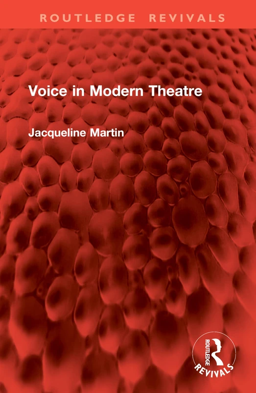 The Voice in Modern Theatre (Routledge Revivals)