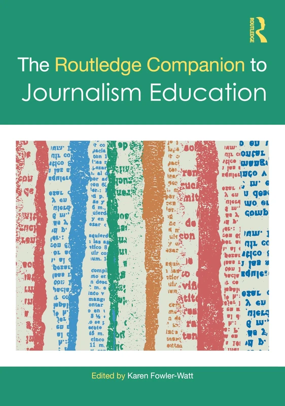 The Routledge Companion to Journalism Education (Routledge Journalism Companions)