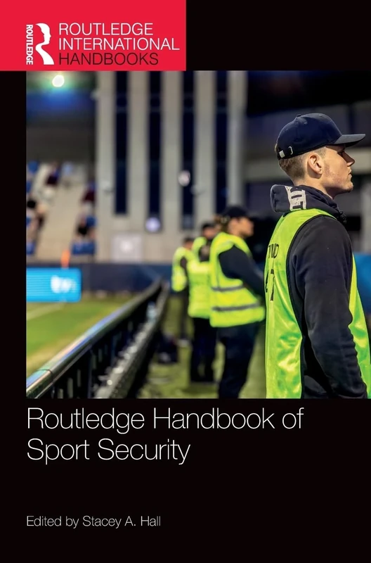 Routledge Handbook of Sport Security (Routledge International Handbooks)