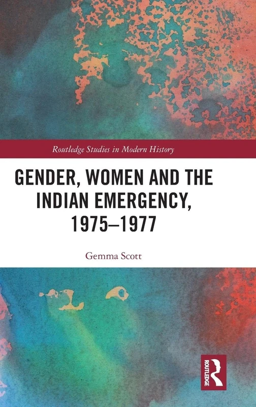Gender, Women and the Indian Emergency, 1975-1977 (Routledge Studies in Modern History)