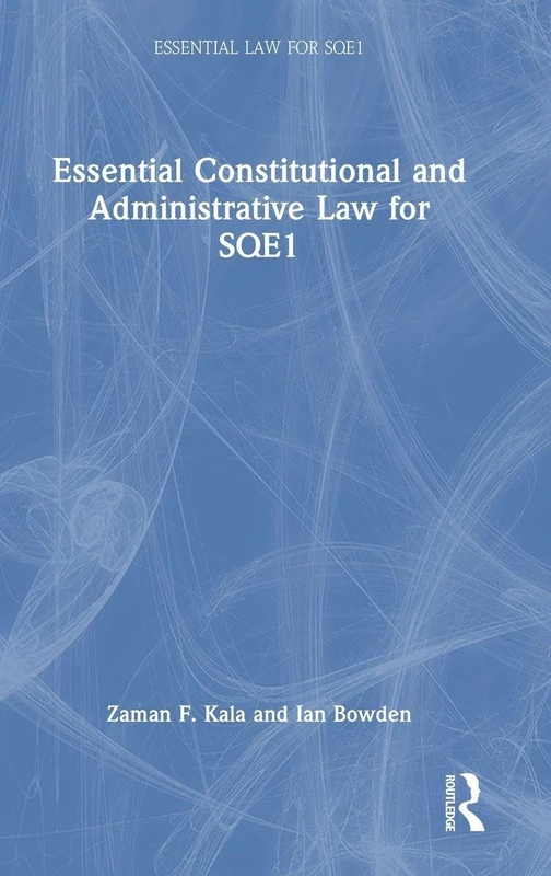 Essential Constitutional and Administrative Law for SQE1 (Essential Law for SQE1)