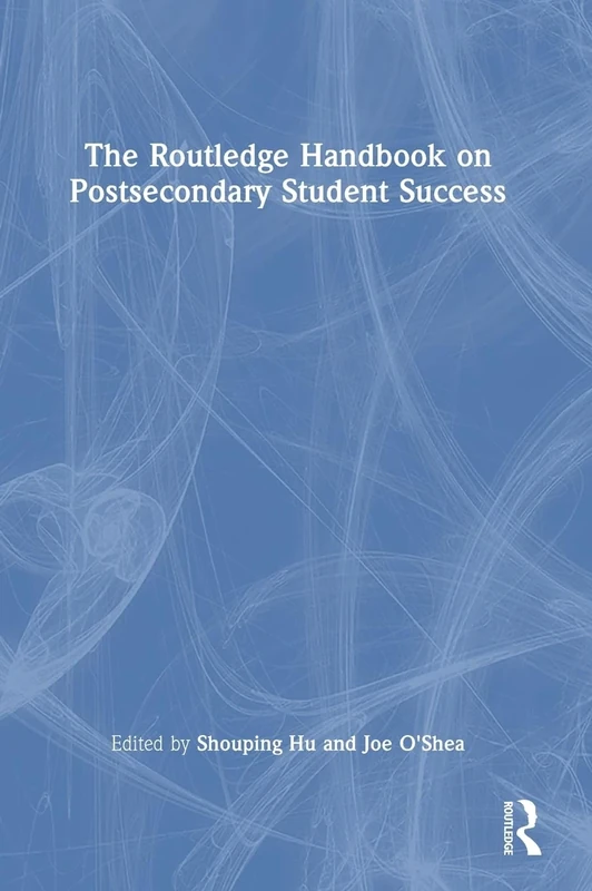 The Routledge Handbook on Postsecondary Student Success