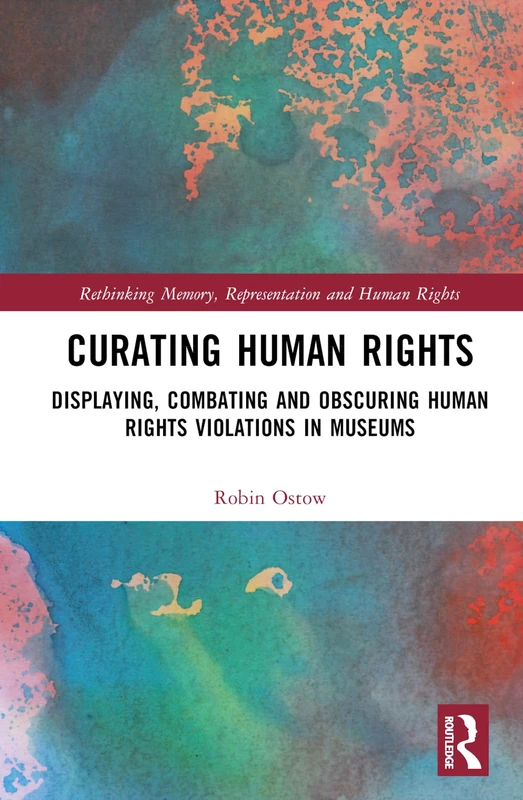 Routledge Curating Human Rights - Museum Studies Book