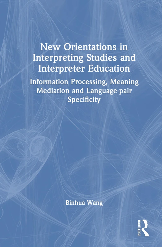 Routledge New Orientations in Interpreting Studies Book