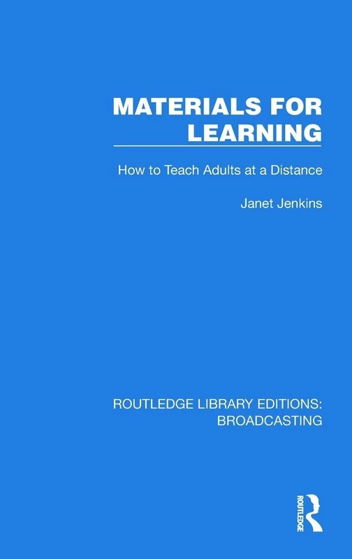 Materials for Learning: How to Teach Adults at a Distance (Routledge Library Editions: Broadcasting)