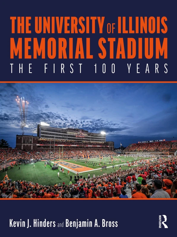 The University of Illinois Memorial Stadium: The First 100 Years