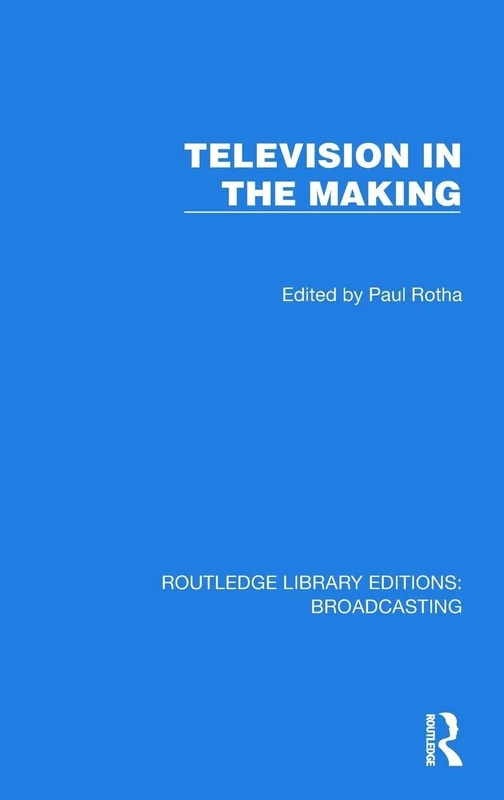 Television in the Making (Routledge Library Editions: Broadcasting)