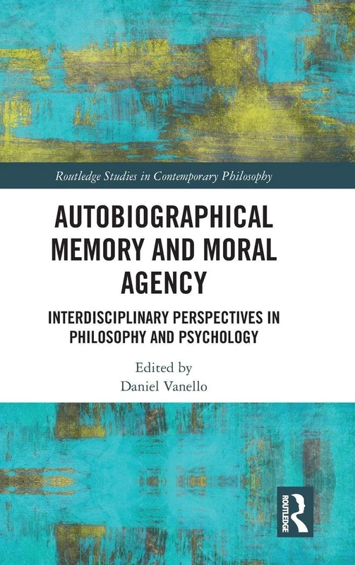 Routledge Autobiographical Memory and Moral Agency Book