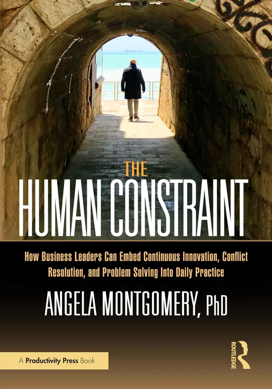 The Human Constraint - Business Leadership and Innovation Book
