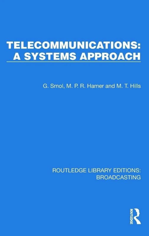 Telecommunications: A Systems Approach (Routledge Library Editions: Broadcasting)