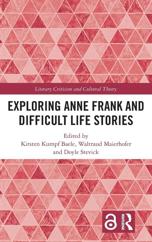 Exploring Anne Frank and Difficult Life Stories (Literary Criticism and Cultural Theory) - Image 1