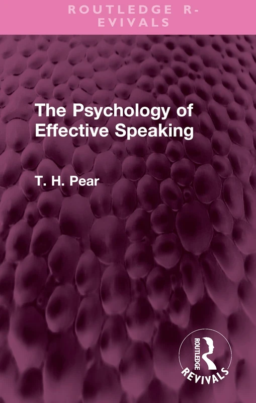 The Psychology of Effective Speaking (Routledge Revivals)