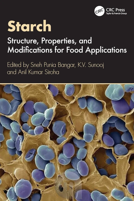 Starch: Structure, Properties, and Modifications for Food Applications