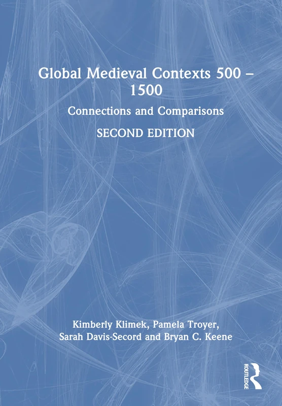 Global Medieval Contexts 500 – 1500: Connections and Comparisons