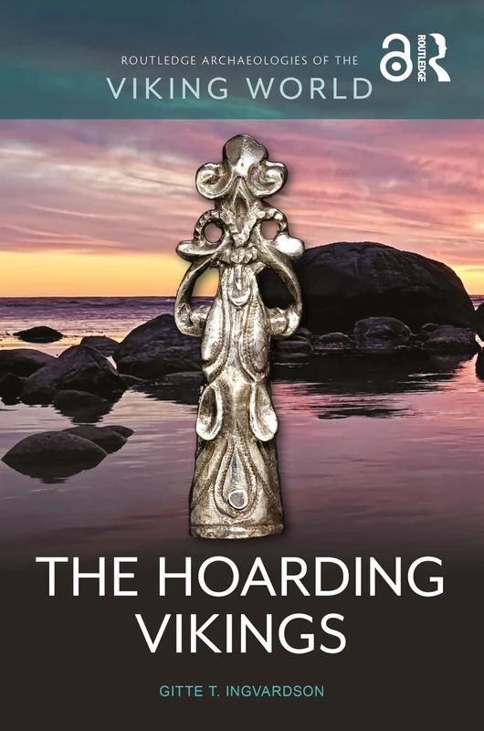 Routledge The Hoarding Vikings - Viking World Archaeology