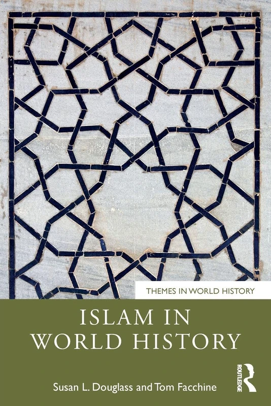 Routledge Islam in World History - Themes in World History Book