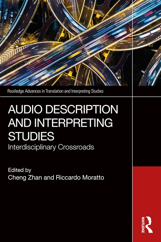 Audio Description and Interpreting Studies: Interdisciplinary Crossroads (Routledge Advances in Translation and Interpreting Studies)