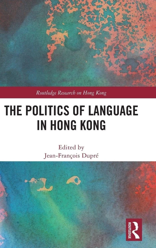 Routledge - The Politics of Language in Hong Kong Book