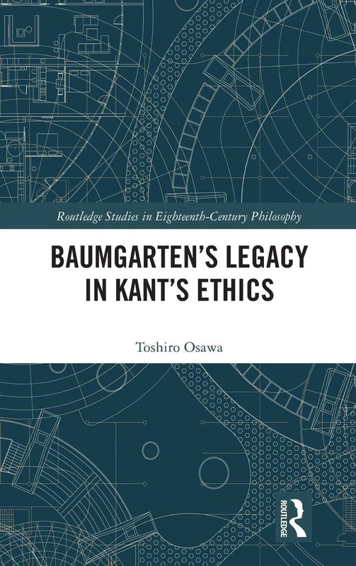 Routledge Baumgarten's Legacy in Kant's Ethics - Philosophy Book