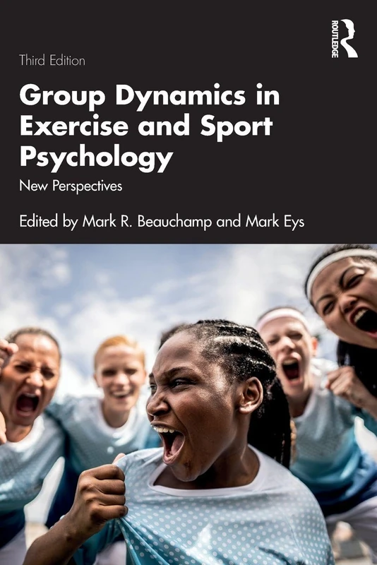 Group Dynamics in Exercise and Sport Psychology: New Perspectives