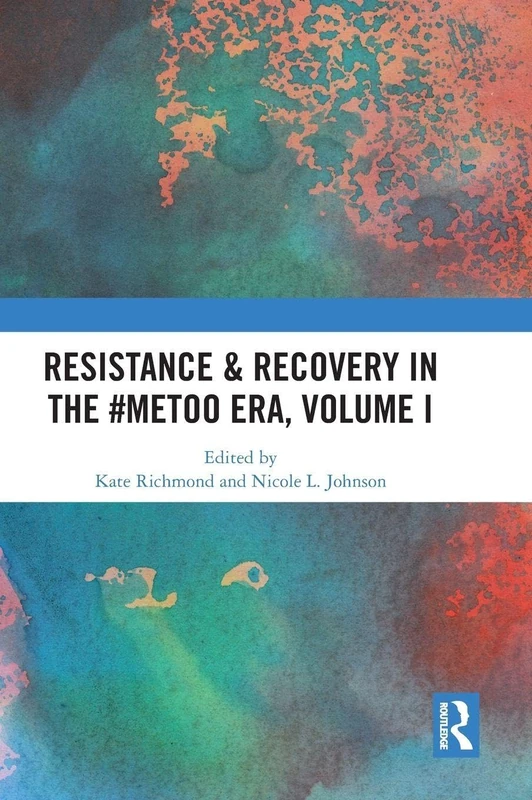 Resistance & Recovery in the #MeToo era, Volume I: 1