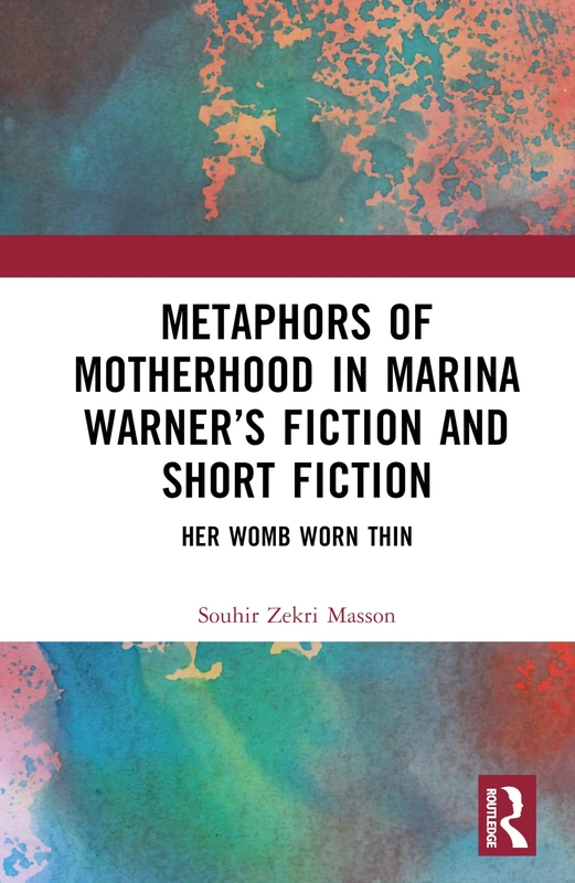 Metaphors of Motherhood in Marina Warner’s Fiction and Short Fiction: Her Womb Worn Thin - Image 1