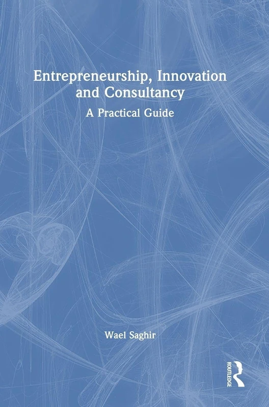 Routledge Entrepreneurship, Innovation and Consultancy Guide