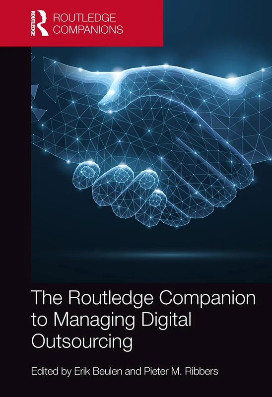The Routledge Companion to Managing Digital Outsourcing (Routledge Companions in Business, Management and Marketing)