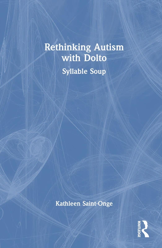 Routledge Rethinking Autism with Dolto: Syllable Soup Book