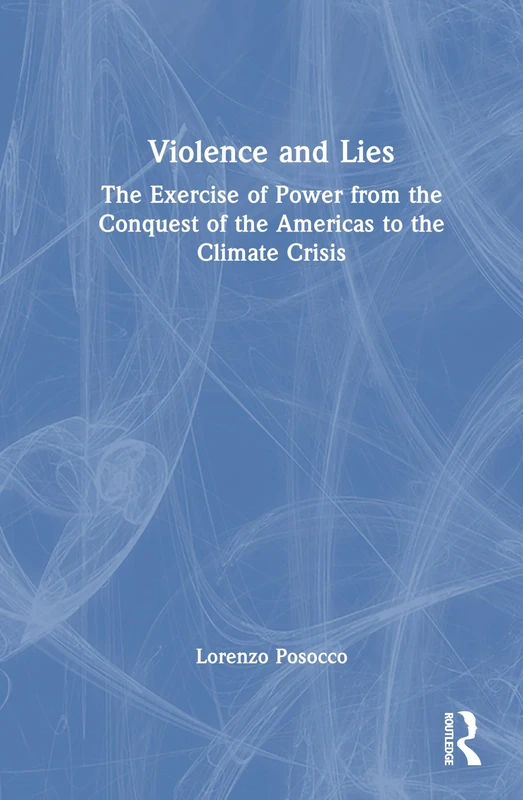 Routledge - Violence and Lies: The Exercise of Power Book