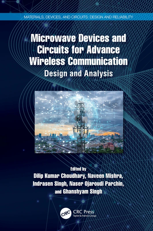 Microwave Devices and Circuits for Advanced Wireless Communication: Design and Analysis (Materials, Devices, and Circuits)